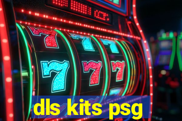 dls kits psg